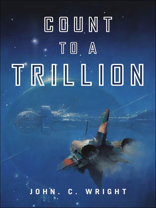 Title details for Count to a Trillion by John C. Wright - Available